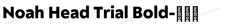 Noah Head Trial Bold字体转换 Noah Head Trial Bold字体转换